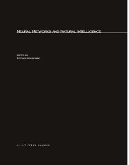 Neural Networks and Natural Intelligence (Bradford Books)