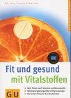 Vitalstoffen, Fit und gesund mit (GU Ratgeber Gesundheit)