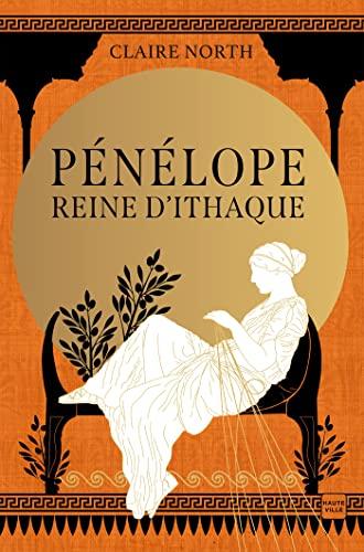 Le chant des déesses. Vol. 1. Pénélope, reine d'Ithaque