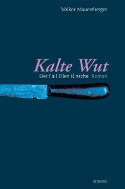 Kalte Wut: Der Fall Ellen Rinsche