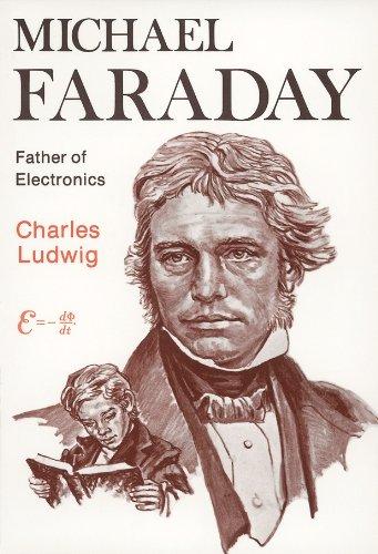 Michael Faraday, Father of Electronics