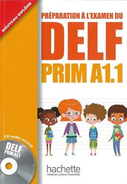 DELF Prim A1.1: Préparation à l'examen du DELF Prim A1.1 / Livre de l'élève + CD audio