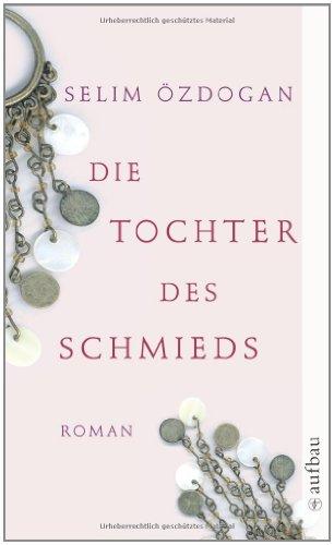 Die Tochter des Schmieds: Roman