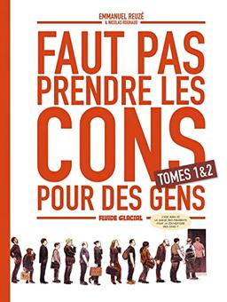 Faut pas prendre les cons pour des gens : coffret tomes 1 & 2