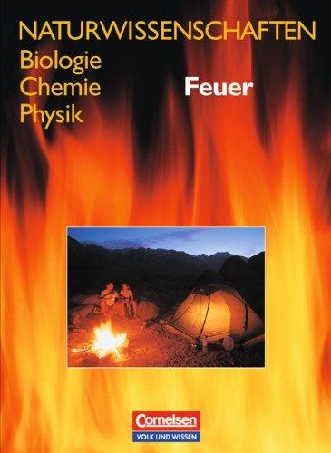 Naturwissenschaften Biologie - Chemie - Physik - Östliche Bundesländer und Berlin: Feuer: Schülerbuch