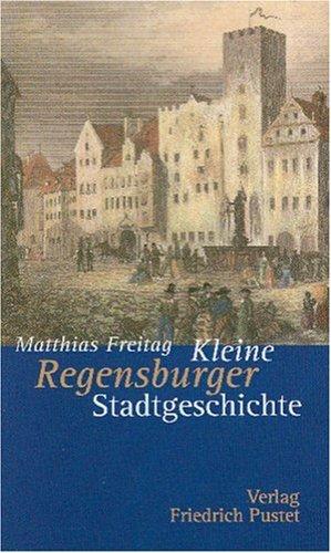 Kleine Regensburger Stadtgeschichte