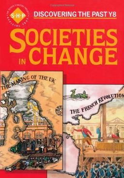 Discovering the Past. Socities in change: Pupil's Book (Discovering the Past Y8)