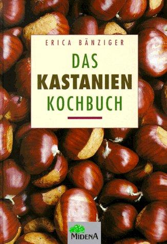 Das Kastanien Kochbuch