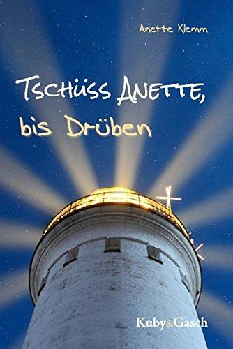 Tschüss Anette, bis Drüben