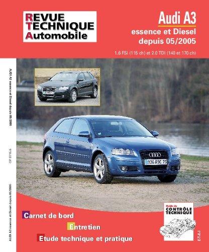 Revue technique automobile, n° B715.6. Audi A3 essence 1.6 FSI et 2.0 TDI (140/170) depuis 05/05