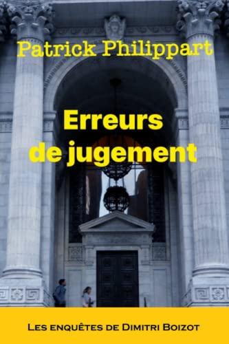 Erreurs de jugement (Les enquêtes de Dimitri Boizot)