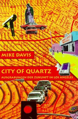 City of Quartz. Ausgrabungen der Zukunft in Los Angeles