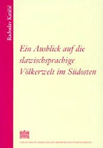 Ein Ausblick auf die slawischsprachige Völkerwelt im Südosten (Schriften der Balkan-Kommission, Philologische Abteilung)