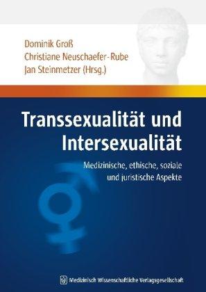 Transsexualität und Intersexualität: Medizinische, ethische, soziale und juristische Aspekte. Humandiskurs