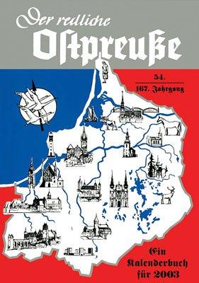 Der redliche Ostpreusse. Ein Kalenderbuch für 2003