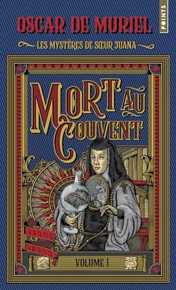 Les Mystères de soeur Juana, tome 1: Mort au couvent