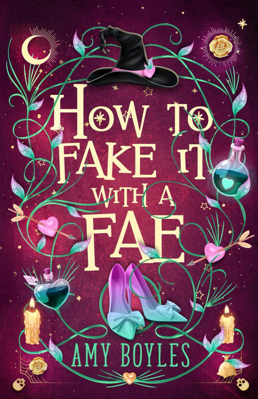 How To Fake It With A Fae: An Enemies to Lovers Romantic Comedy (Seven Suitors For Seven Witches, Band 1)