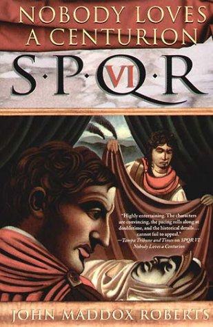 Spqr VI: Nobody Loves a Centurion