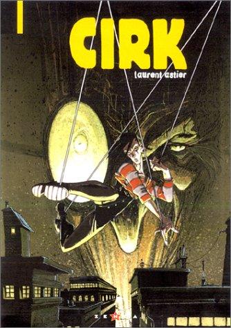 Cirk. Vol. 1. Sur le fil du rasoir