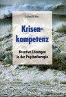 Krisenkompetenz: Kreative Lösungen in der Psychotherapie