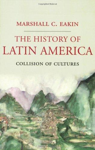 The History of Latin America: Collision of Cultures (Palgrave Essential Histories)