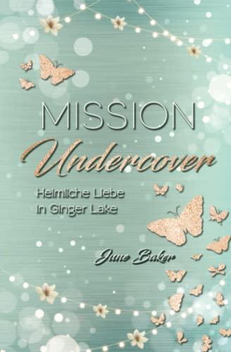 Mission Undercover: Heimliche Liebe in Ginger Lake