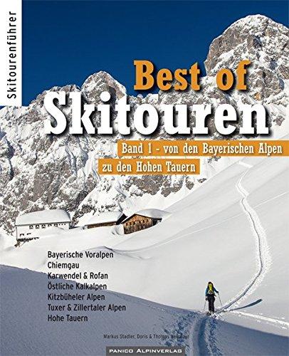 Best of Skitouren: Band 1 - Skitouren von den Bayerischen Alpen bis zu den Hohen Tauern.