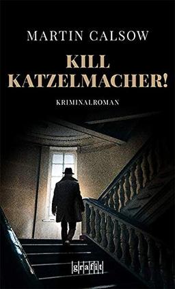 Kill Katzelmacher!: Kriminalroman