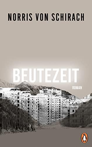 Beutezeit: Roman