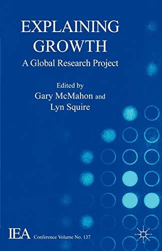 Explaining Growth: A Global Research Project (International Economic Association Series)