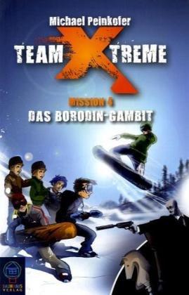 Team X-treme - Mission 4: Das Borodin-Gambit