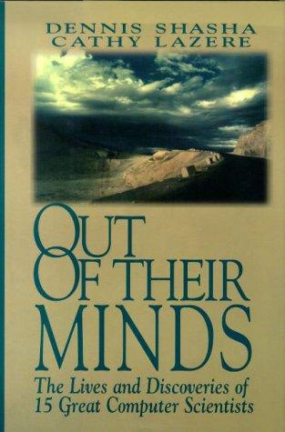 Out of their Minds: The Lives and Discoveries of 15 Great Computer Scientists