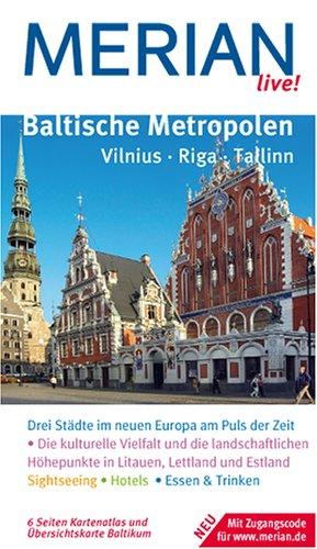 Baltische Metropolen. Vilnius. Riga. Tallinn. Merian live!