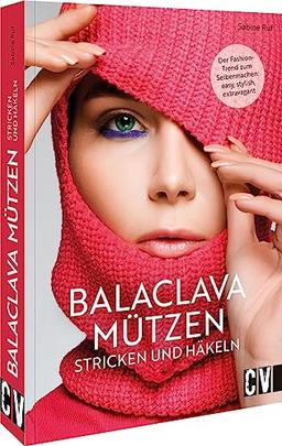 Strickbuch/Häkelbuch – Balaclava Mützen stricken und häkeln