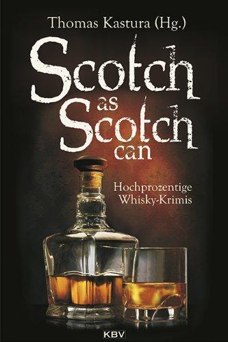 Scotch as Scotch can: Hochprozentige Whisky-Krimis