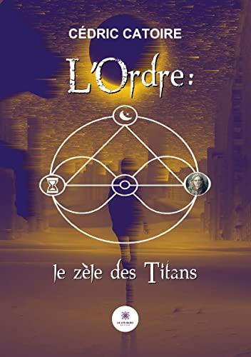 L’Ordre :le zèle des Titans