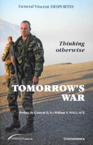 Tomorrow's war : thinking otherwise