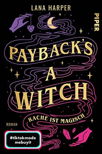 Payback's a Witch – Rache ist magisch: Roman | Queere RomCom | Romantisch, erfrischend unterhaltsam und mit Suchtfaktor!