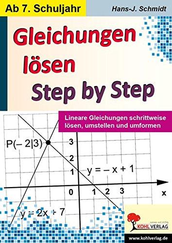 Gleichungen lösen - Step by Step: Lineare Gleichungen schrittweise lösen, umstellen und umformen