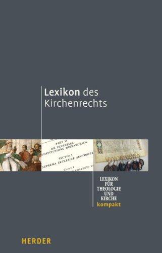 Lexikon des Kirchenrechts: [Lexikon für Theologie und Kirche kompakt]