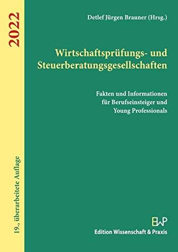 Wirtschaftsprüfungs- und Steuerberatungsgesellschaften 2022.: Fakten und Informationen für Berufseinsteiger und Young Professionals.