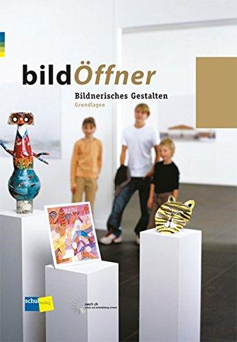 bildÖffner: Grundlagen Bildnerisches Gestalten