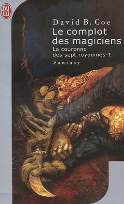 La couronne des sept royaumes. Vol. 1. Le complot des magiciens