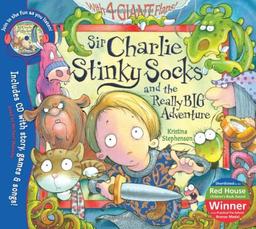 Sir Charlie Stinky Socks and the Really Big Adventure