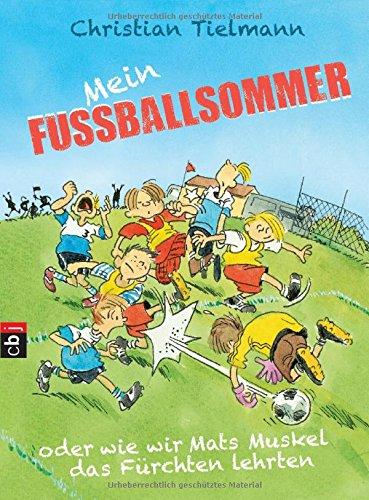 Mein Fußballsommer oder wie wir Mats Muskel das Fürchten lehrten