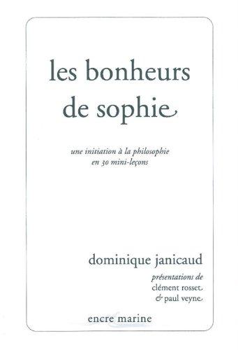 Les bonheurs de Sophie : une initiation à la philosophie en 30 mini-leçons