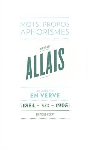 Alphonse Allais : mots, propos, aphorismes