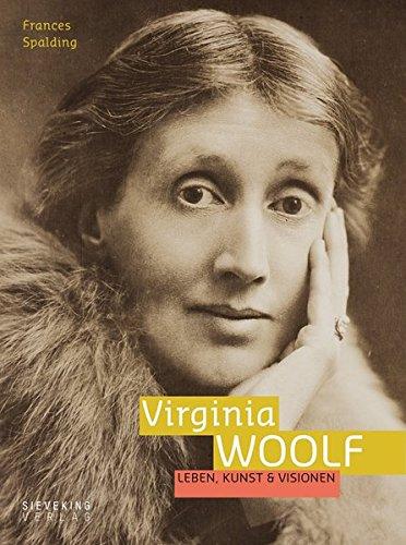 Virginia Woolf: Leben, Kunst & Visionen