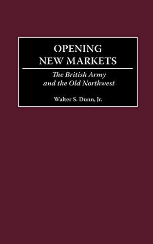 Opening New Markets: The British Army and the Old Northwest