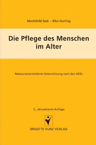 Die Pflege des Menschen im Alter: Ressourcenorientierte Unterstützung nach den AEDL